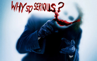 why so serious